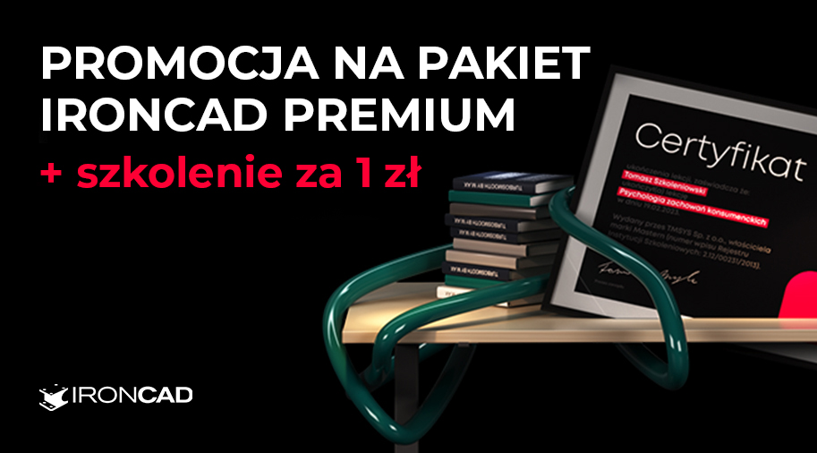Wyjątkowa okazja — pakiet IRONCAD PREMIUM w cenie STANDARD i szkolenie Mastern za jedynie 1 zł!