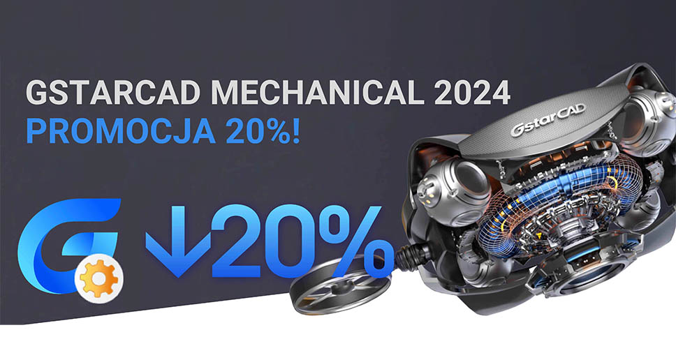 Premiera GstarCAD Mechanical 2024 – specjalna oferta rabatowa