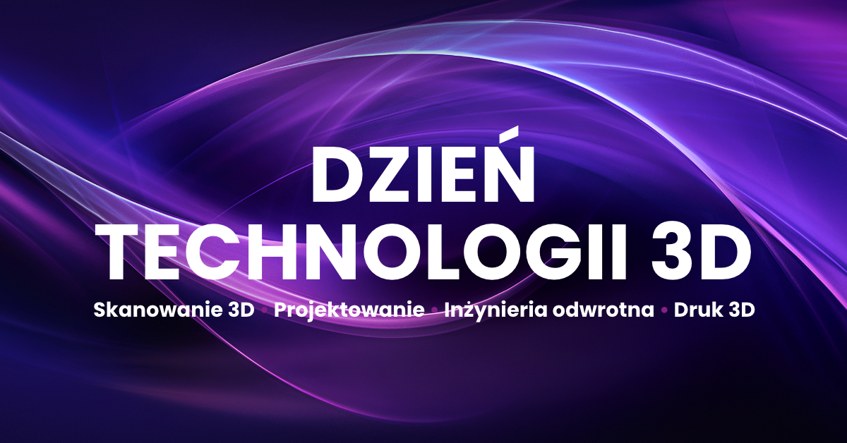 Dni Otwarte TMSYS, CADXPERT i VPI POLSKA – odkryj potencjał druku i skanowania 3D!