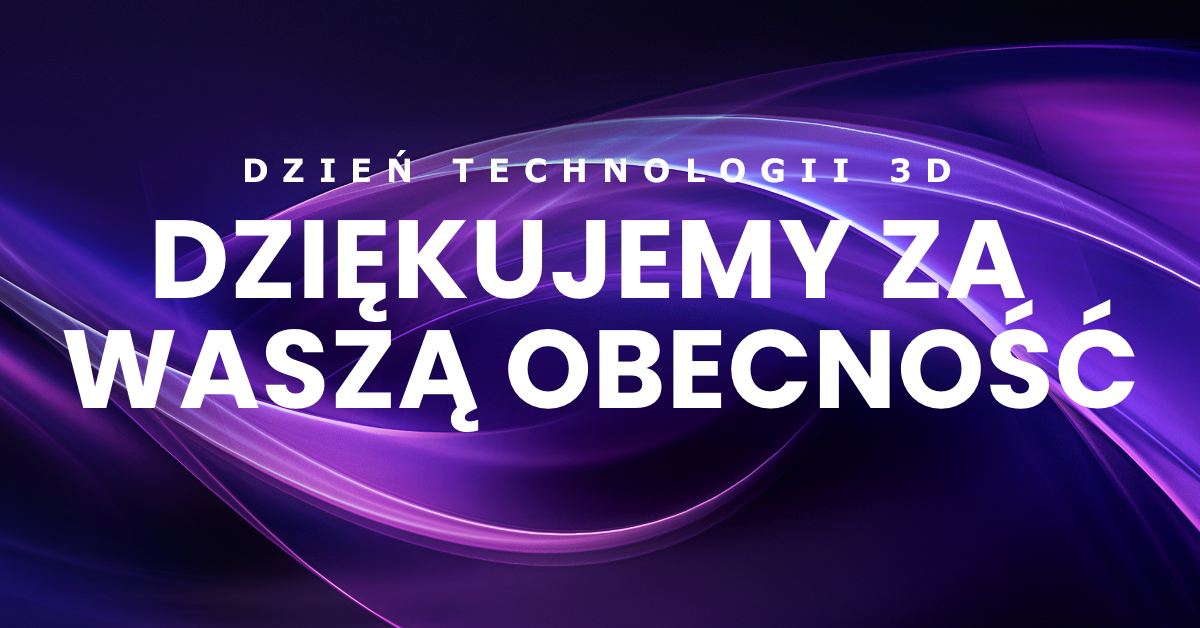 Technologie 3D w praktyce, inspirujące rozmowy i wymiana doświadczeń - tak wyglądał nasz dzień otwarty!